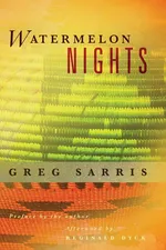 Watermelon Nights - Greg Sarris