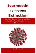 IVERMECTIN TO PREVENT EXTINCTION - Charles Pascal