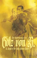 The Autobiography of Sir Götz von Berlichingen - Berlichingen Götz von