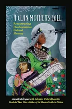 A Clan Mother's Call - Jeanette Rodriguez