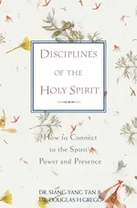 Disciplines of the Holy Spirit - Siang-Yang Tan