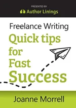 Freelance Writing Quick Tips for Fast Success - Joanne Morrell