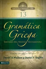 Greek Grammar Beyond the Basics - Second Edition with Apendix - Daniel B. Wallace
