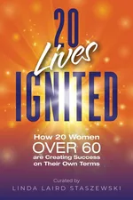 20 Lives Ignited - Staszewski Linda Laird
