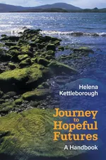 Journey to Hopeful Futures - Helena Kettleborough