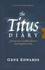 The Titus Diary - Gene Edwards