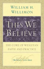This We Believe - William H. Willimon