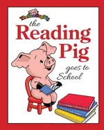 The Reading Pig Goes To School - Nicholas  I. Clement
