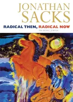 Radical Then, Radical Now - Jonathan Sacks