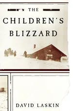 Children's Blizzard, The - David Laskin