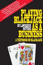 Playing Blackjack as a Business - Lawrence Revere