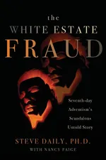 The White Estate Fraud - Ph.D. Steve Daily