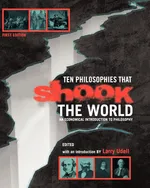 Ten Philosophies that Shook the World - Larry Udell