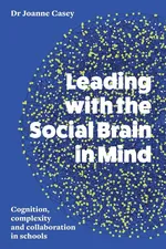 Leading with the Social Brain in Mind - Joanne Casey