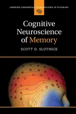 Cognitive Neuroscience of Memory - Scott D. Slotnick
