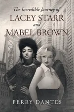 The Incredible Journey of Lacey Starr and Mabel Brown - Perry Dantes