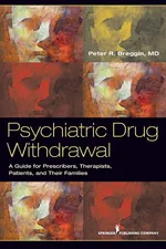 Psychiatric Drug Withdrawal - Peter R. Breggin