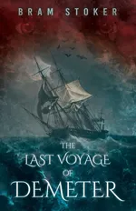The Last Voyage of Demeter - Bram Stoker