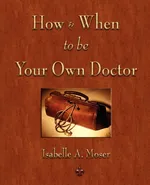 How and When to be Your Own Doctor - A. Moser Isabelle