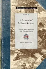 Manual of Military Surgery - Samuel Gross
