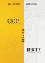 Gender Without Identity - Avgi Saketopoulou