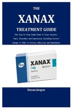 THE XANAX TREATMENT GUIDE - Dusan Jurgen