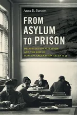 From Asylum to Prison - Anne E. Parsons