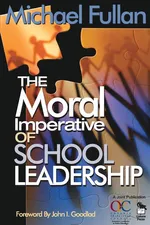 The Moral Imperative of School Leadership - Michael Fullan