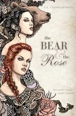 The Bear & the Rose - E.K. Larson-Burnett