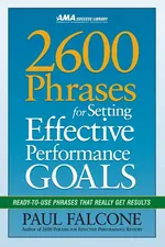 2600 Phrases for Setting Effective Performance Goals - Paul Falcone