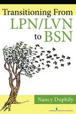 Transitioning From LPN/LVN to BSN - Nancy Duphily