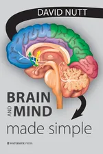 Brain and Mind Made Simple - David Nutt