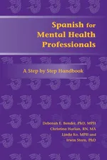Spanish for Mental Health Professionals - Deborah E Bender