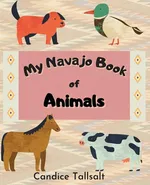 My Navajo Book of Animals - Candice Tallsalt