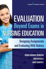 Evaluation Beyond Exams in Nursing Education - Dennison Robin Donohoe