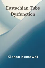 Eustachian Tube Dysfunction - Kishan Kumawat