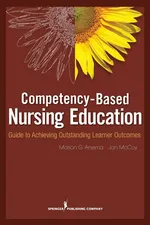 Competency-Based Nursing Education - Marion G. Anema