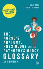 The Nurse's Anatomy, Physiology and Pathophysiology Glossary - Neal Cook