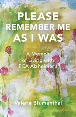 PLEASE REMEMBER ME AS I WAS - Valerie Blumenthal