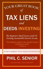 Your Great Book Of Tax Liens And Deeds Investing - Phil C. Senior
