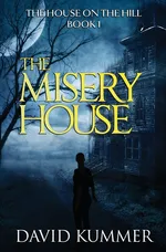 The Misery House - David Kummer