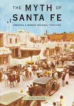 Myth of Santa Fe - Chris Wilson