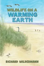 Wildlife on a Warming Earth - Richard Wildermann