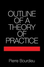 Outline of a Theory of Practice - Pierre Bourdieu