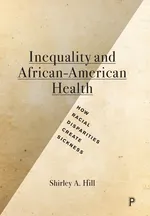 Inequality and African-American health - Shirley A. Hill