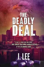 The Deadly Deal - J. Lee