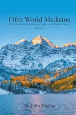 Fifth World Medicine (Book II) - Dr. John Hughes