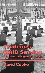 Trudeau's MAiD Service - David Cooke