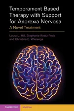 Temperament Based Therapy with Support for Anorexia Nervosa - Laura L. Hill