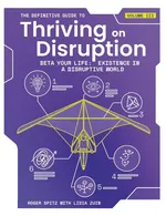 The Definitive Guide to Thriving on Disruption - Roger Spitz